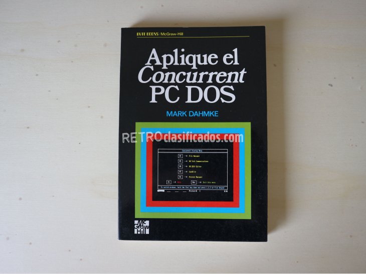 'Aplique el Concurrent PC DOS', Mark Dahmke, McGrawHill 1988 1